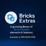 BricksExtras v1.6.7 WordPress Plugin
