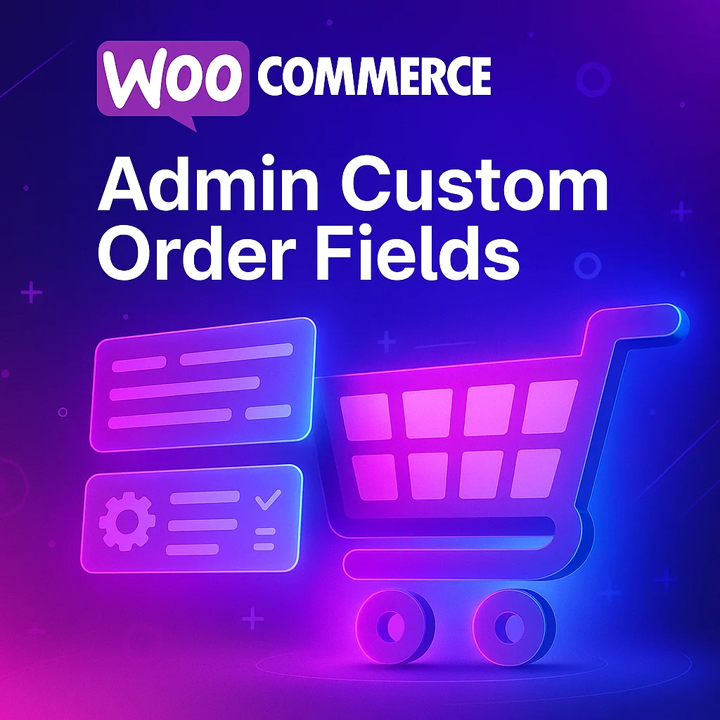 Woocommerce Admin Custom Order Fields plugin version 1.17.2