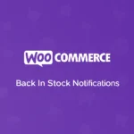 WooCommerce Back In Stock Notifications v3.3.3 Plugin
