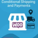 WooCommerce Conditional Shipping and Payments v3.0.4 Plugin