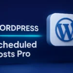 WP Scheduled Posts Pro v5.2.1 Plugin para programación de publicaciones en WordPress