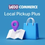 Plugin WooCommerce Local Pickup Plus v2.11.8 para gestión de recogida local