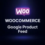 WooCommerce Google Product Feed v11.1.1 Plugin
