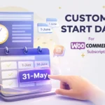 Custom Start Date for WooCommerce Subscriptions plugin para definir fecha de inicio personalizada