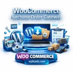 WooCommerce Purchase Order Gateway v1.5.8 Plugin